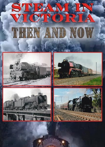 [DVD] Steam in Victoria - Then & Now